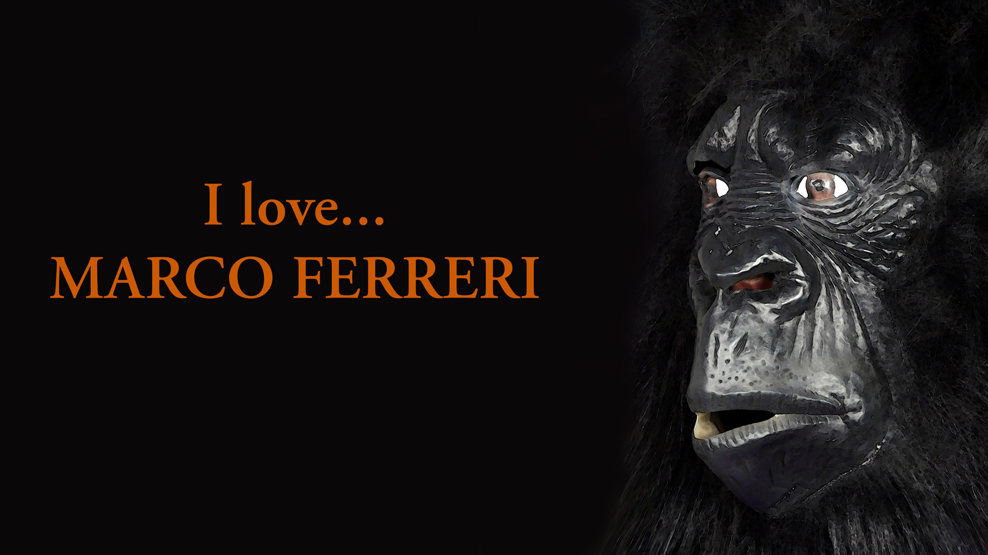 I love… Marco Ferreri