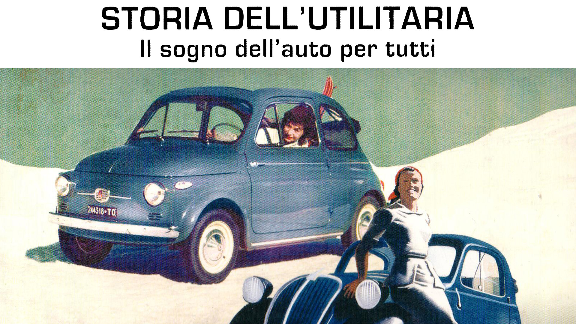 Storia dell’utilitaria – Il sogno dell’auto per tutti