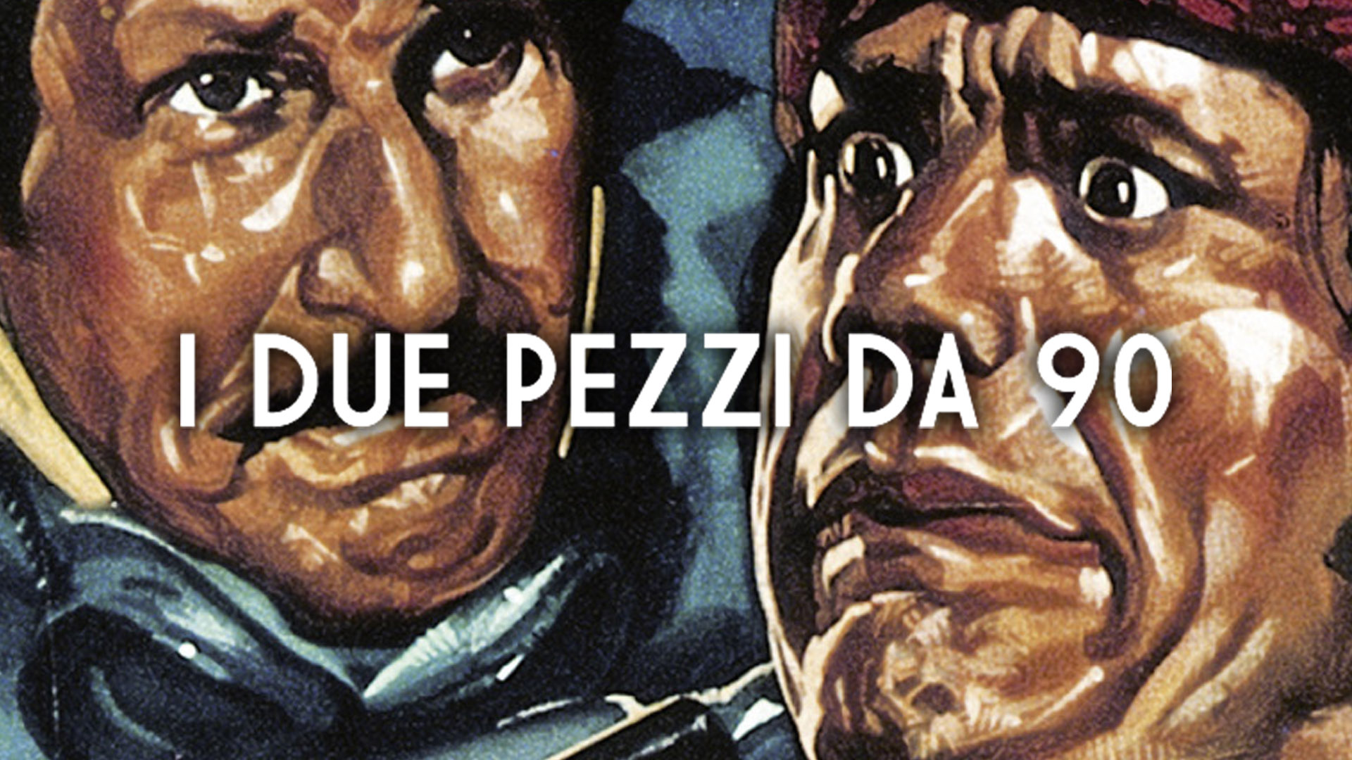 I due pezzi da novanta