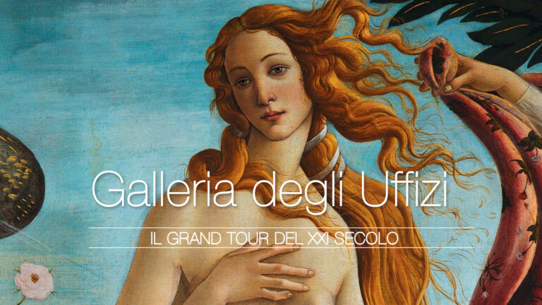 Galleria degli Uffizi – Il gran tour del XXI° secolo